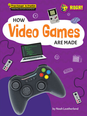cover image of How Video Games Are Made